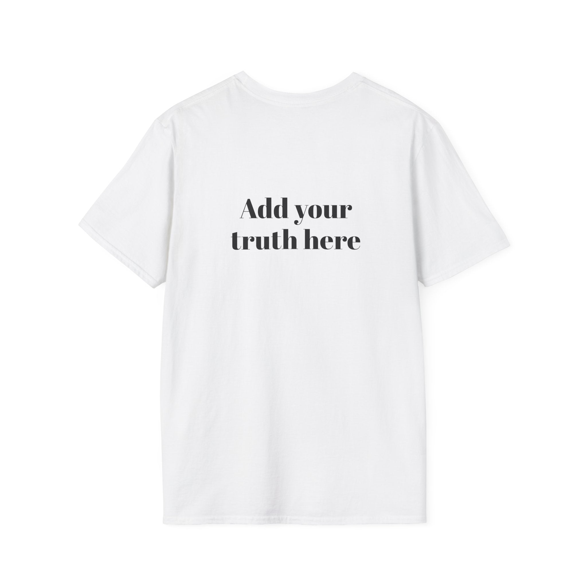 Add Your Truth | Customizable Signature Unisex Tee